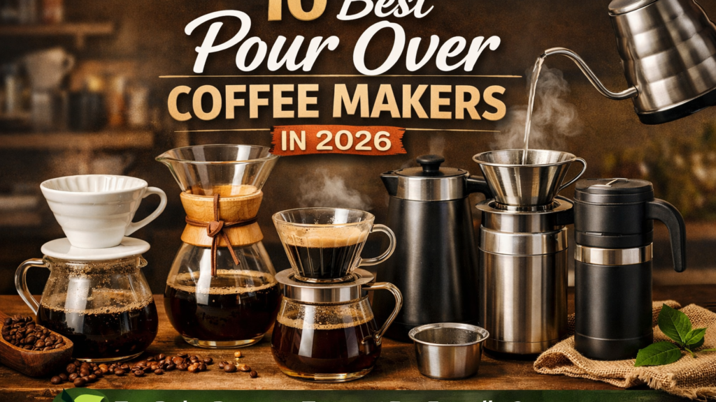 10 Best Pour Over Coffee Makers in 2026: Top Picks, Beginner Tips, and Eco Friendly Options