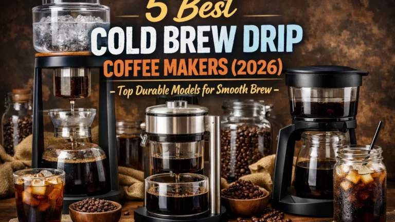 Best Cold Brew Drip Coffee Makers
